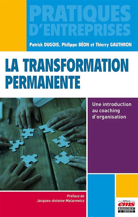 La transformation permanente: Une introduction au coaching d'organisation.